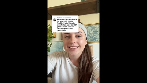 Tiktoker does mental gymnastics to justify being personally pro-life