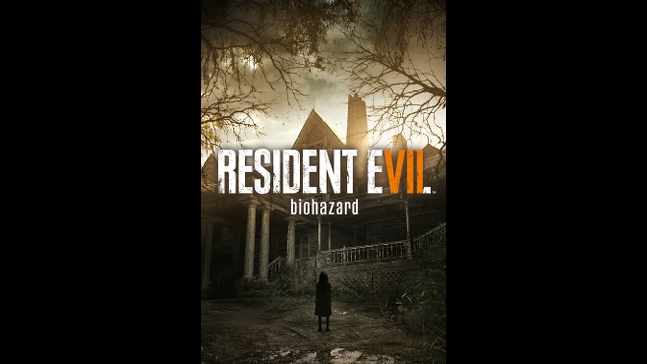 ResidentEvil7 part 1