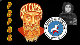 Osho’s Rajneeshpuram Exposed|PBP|46: Cult Classics Series