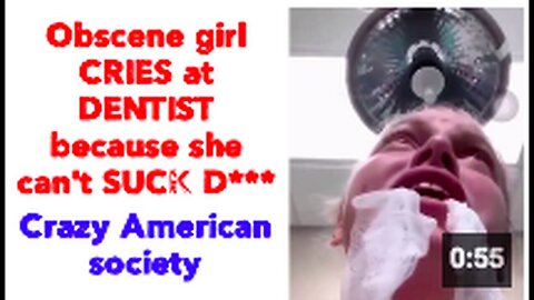 "Distraught Girl Sobs at Dentist, Unable to Perform Task, Highlights Eccentric American Society"