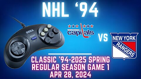 Classic '94-2025 Spring - Capitals (EA) at Rangers (Len) [Genesis] - Game 1