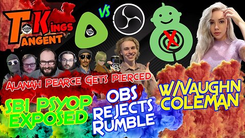 Reality Based: Tangent Kings; EP1: Alanah Pearce Gets Pierced, SBI Psyop EXPOSED & OBS vs Rumble