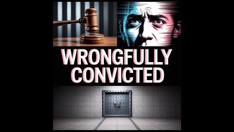 "Wrongfully Convicted: How one man lost his freedom to a lie"
