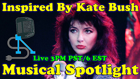 Musical Spotlight Episode 149 | Inspired By Kate Bush | On The Fringe