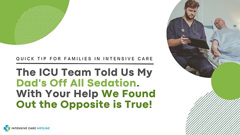 The ICU Team Told Us My Dad's Off All Sedation. With Your Help We Found Out the Opposite is True!