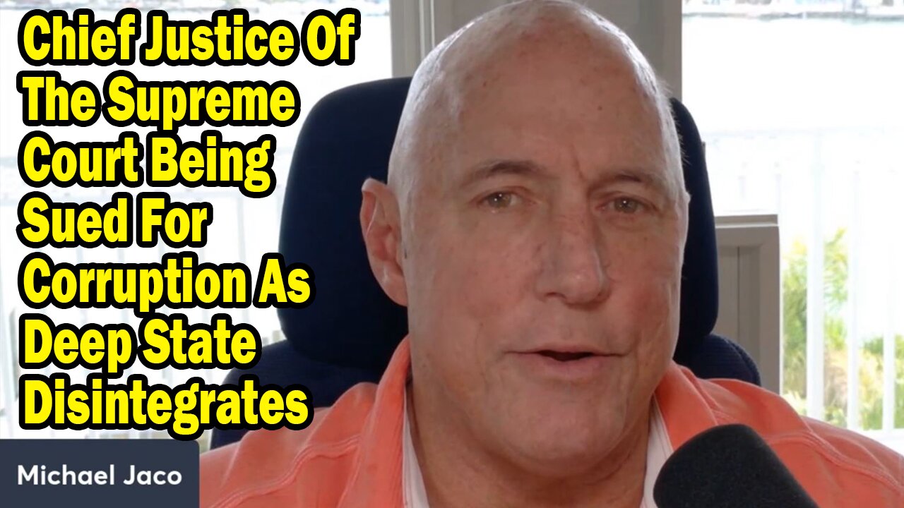 Michael Jaco Situation Update May 8: "Chief Justice Of The Supreme Court Being Sued For Corruption As Deep State Disintegrates"