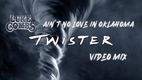 Luke Combs- Ain’t No Love In Oklahoma (Twister Video Mix)