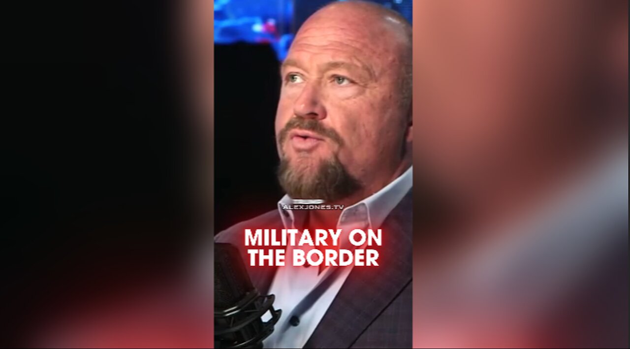 Alex Jones: Trump Securing Border With The Military - 4/28/25