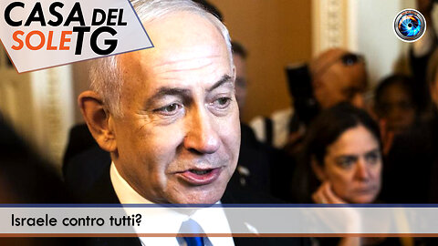 CasaDelSoleTG - 09.09.25 - Israele contro tutti?