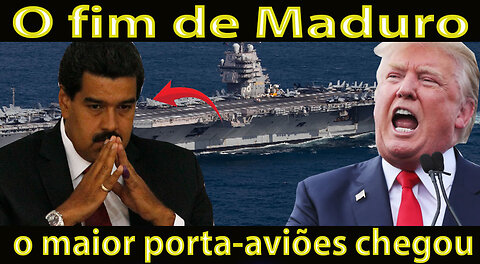 O fim de Maduro o maior porta-aviões chegou