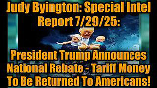 JUDY BYINGTON: SPECIAL INTEL REPORT 7/29/25