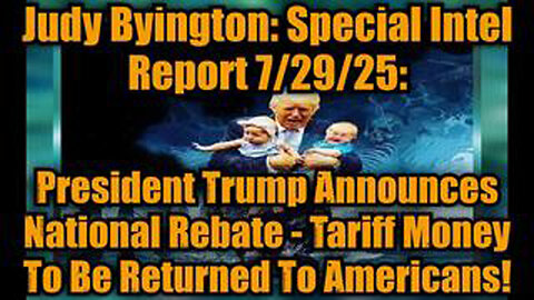 JUDY BYINGTON: SPECIAL INTEL REPORT 7/29/25
