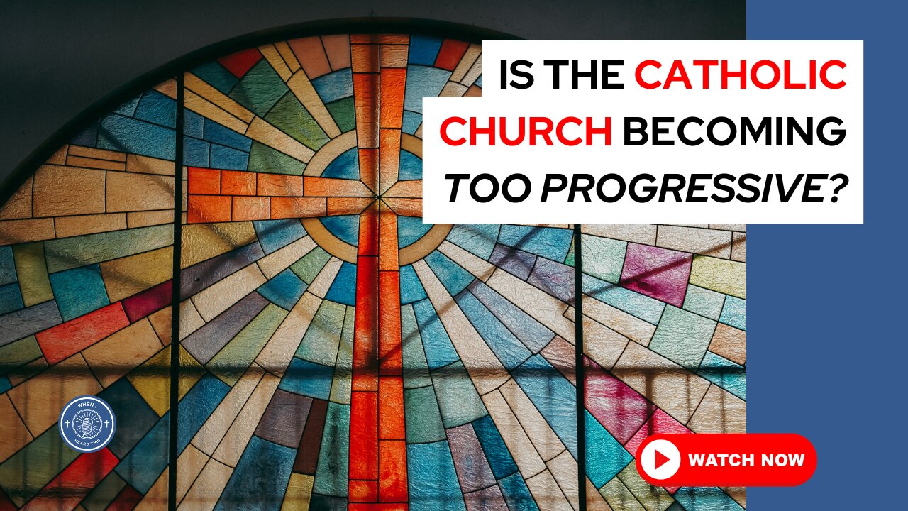 Is the Catholic church becoming too progressive?