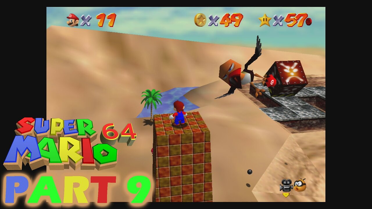 Super Mario 64 Part 9 ~ I'm More Heated Than This Desert.