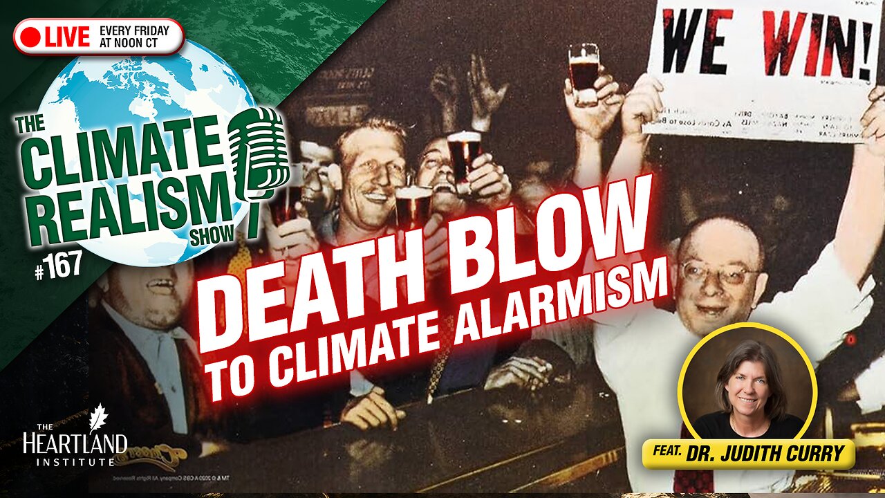 The End of Official Climate Alarmism (Guest: Dr. Judith Curry) – The Climate Realism Show #167