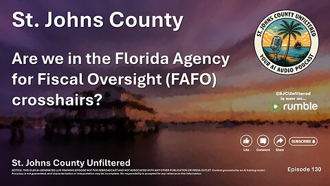 Episode 130 - Are we in the Florida Agency for Fiscal Oversight (FAFO) crosshairs?