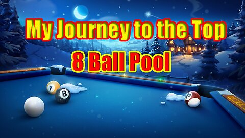 ✨ My Journey to the Top of | 8 Ball Pool