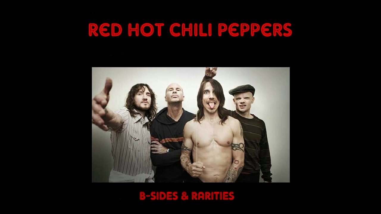 Red Hot Chili Peppers - B-Sides & Rarities (2011) [Complete 2xCD]
