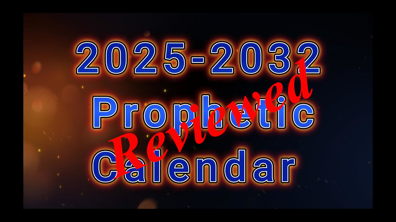 Prophetic Calendar 2026-2032 - reviewd