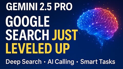 Gemini 2.5 Pro: Google’s Smartest AI Just Changed Search Forever!