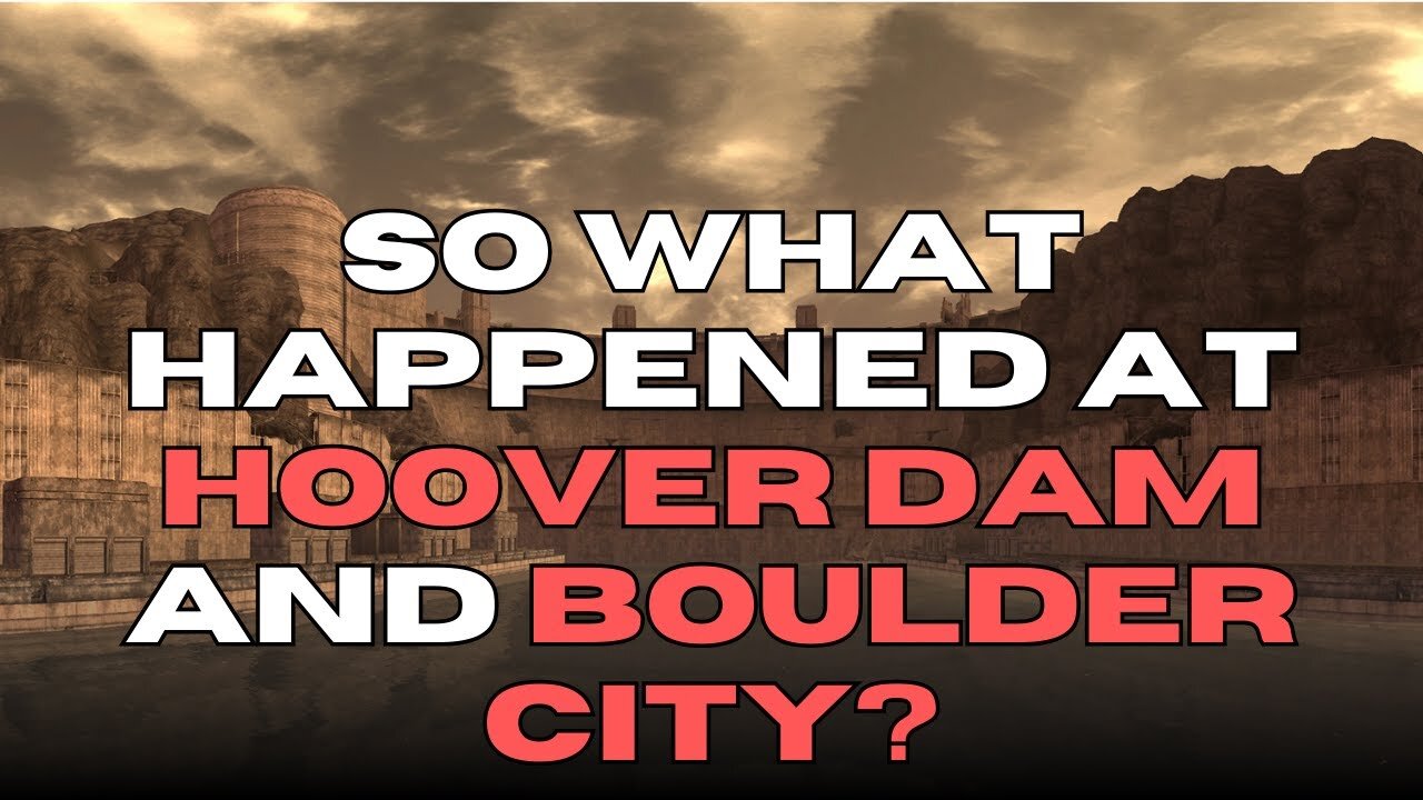 So What Happened at Hoover Dam and Boulder City? - Fallout New Vegas Lore and History