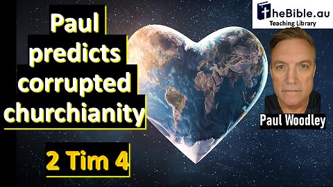 2 Timothy 4 - Paul predicts our faltering "churches"
