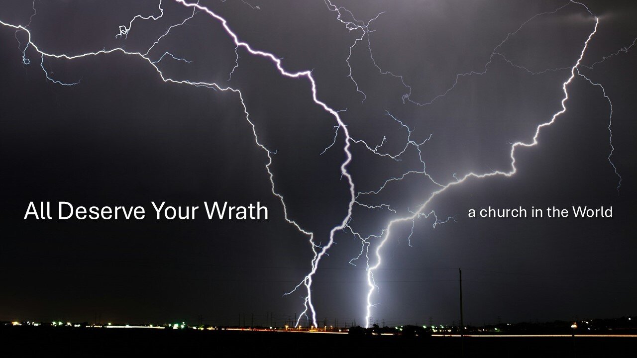 All Deserve Your Wrath