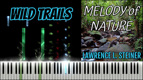 WILD TRAILS – Melody of Nature | Piano Tutorial & MIDI Visualization
