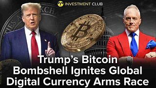 Trump’s Bitcoin Bombshell Ignites Global Digital Currency Arms Race