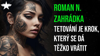 Roman N. Zahrádka: Tetování je krok, který se dá těžko vrátit