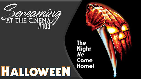 The Immortal Classic | Halloween | Screaming at the Cinema #104