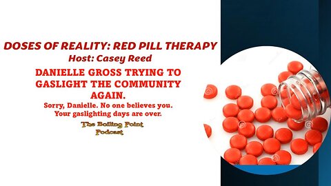 Casey's Dose of Reality: Danielle Gross gaslighting the community...again