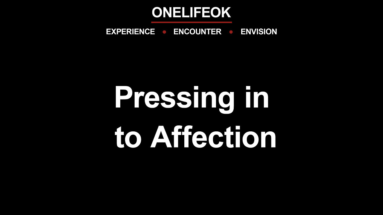 Pressing in to Affection - Wed 4/23/25