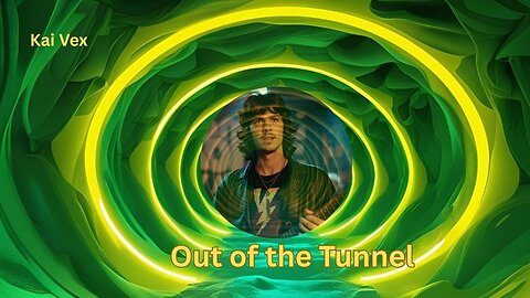 Out of the Tunnel