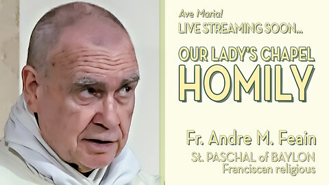 St. Paschal of Baylon - May 17, 2025 - OLC HOMILY