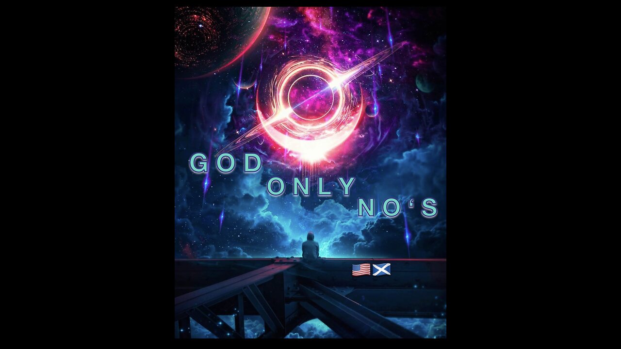 GOD ONLY NO’S