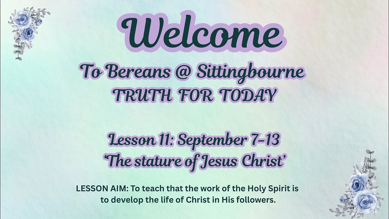 Truth For Today - Lesson 11: September 7-13 ‘The stature of Jesus Christ’