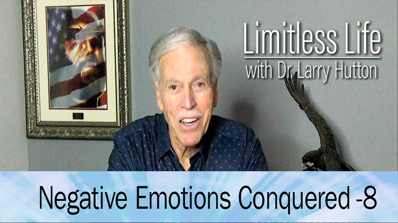 Negative Emotions Conquered Part 8