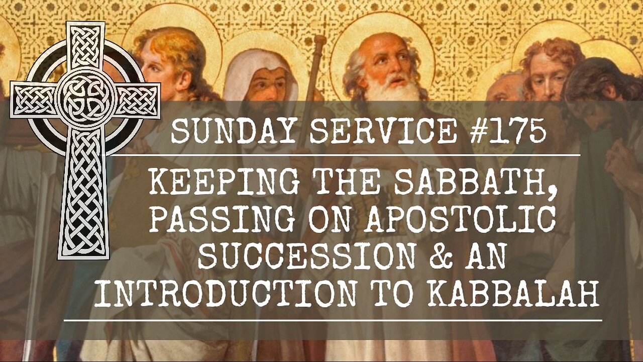 175 - Keeping the Sabbath, Passing on Apostolic Succession and an Introduction to Kabbalah