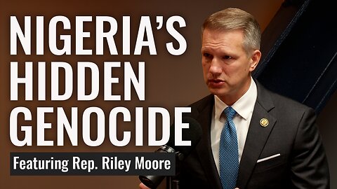 What Trump Is Doing to End the Slaughter of Christians in Nigeria | Rep. Riley Moore