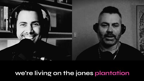 We’re Living on the Jones Plantation