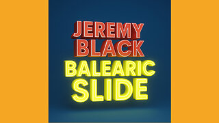 JEREMY BLACK - BALEARIC SLIDE