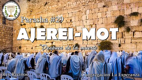 Parasha #29 AJEREI-MOT
