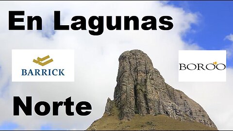 Mineras Barrick y Boroo en Lagunas Norte