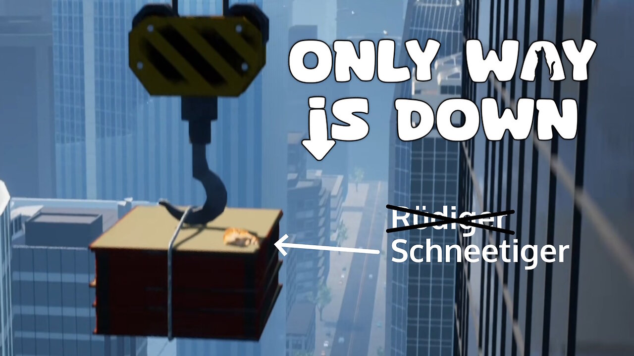 Nicht so tief, Schneetiger! - Only Way is Down