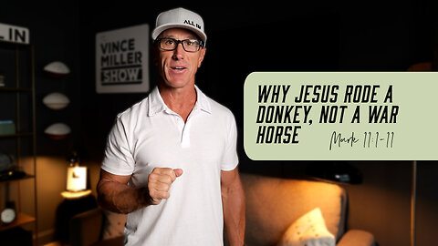 Why Jesus Rode a Donkey, Not a War Horse | Mark 11:1-11