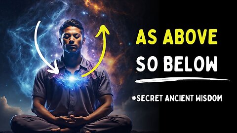 Apply 'As Above, So Below' When You Face Challenges in Life | Ancient Wisdom for a Better Life