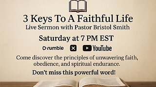 3 Keys To A Faithful Life - Pastor Bristol Smith
