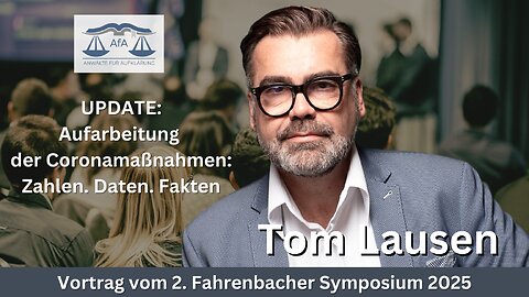 🔵 Tom Lausen: Update: Aufarbeitung der Coronamaßnahmen - Vortrag vom 2. Fahrenbacher Symposium