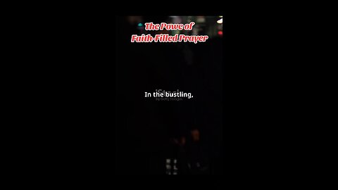 The Powe of Faith-Filled Prayer